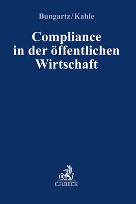 Bungartz / Kahle |  Compliance in der öffentlichen Wirtschaft | Buch |  Sack Fachmedien