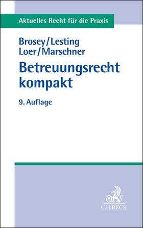 Brosey / Lesting / Loer | Betreuungsrecht kompakt | Buch | 978-3-406-77543-7 | sack.de