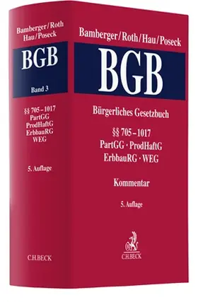 Bamberger / Roth / Hau / Poseck | Bürgerliches Gesetzbuch: BGB, Band 3: §§ 705-1017, PartGG, ProdHaftG, ErbbauRG, WEG | Buch | 978-3-406-77613-7 | sack.de
