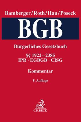 Bamberger / Roth / Hau / Poseck |  Bürgerliches Gesetzbuch  Band 5: §§ 1922-2385, CISG, IPR, EGBGB | Buch |  Sack Fachmedien