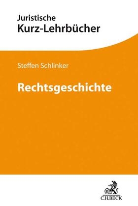 Schlinker | Schlinker, S: Rechtsgeschichte | Buch | 978-3-406-77616-8 | sack.de