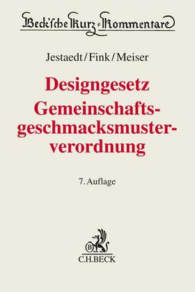 Jestaedt / Fink / Meiser | Designgesetz, Gemeinschaftsgeschmacksmusterverordnung: DesignG, GGV | Buch | 978-3-406-77617-5 | sack.de