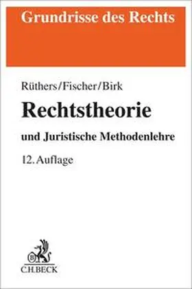 Rüthers / Fischer / Birk | Rüthers, B: Rechtstheorie | Buch | 978-3-406-77623-6 | sack.de