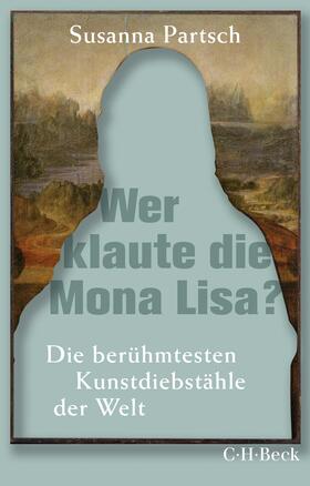 Partsch | Wer klaute die Mona Lisa? | Buch | 978-3-406-77685-4 | sack.de