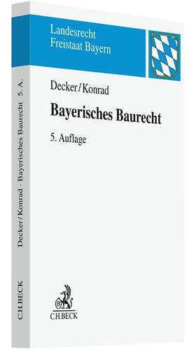 Decker / Konrad | Bayerisches Baurecht | Buch | 978-3-406-77806-3 | sack.de