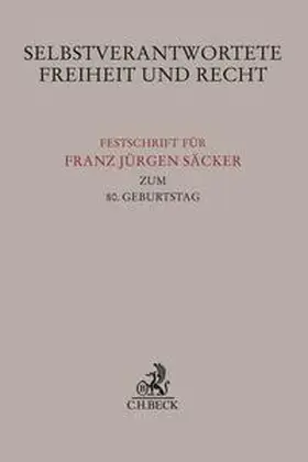 Joost / Oetker / Paschke |  Selbstverantwortete Freiheit und Recht | Buch |  Sack Fachmedien