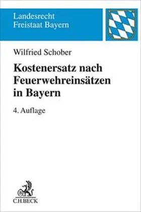 Schober | Kostenersatz nach Feuerwehreinsätzen in Bayern | Buch | 978-3-406-77815-5 | sack.de