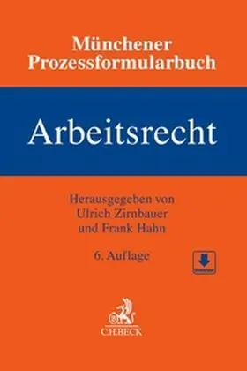 Zirnbauer / Hahn |  Münchener Prozessformularbuch Arbeitsrecht | Buch |  Sack Fachmedien