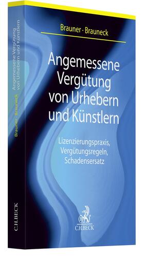 Brauneck / Brauner |  Angemessene Vergütung von Urhebern und Künstlern | Buch |  Sack Fachmedien