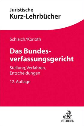 Schlaich / Korioth | Das Bundesverfassungsgericht | Buch | 978-3-406-77866-7 | sack.de