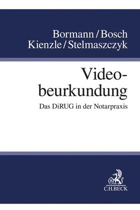 Bormann / Bosch / Kienzle | Bormann, J: Videobeurkundung | Buch | 978-3-406-77885-8 | sack.de