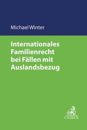 Winter |  Internationales Familienrecht bei Fällen mit Auslandsbezug | Buch |  Sack Fachmedien