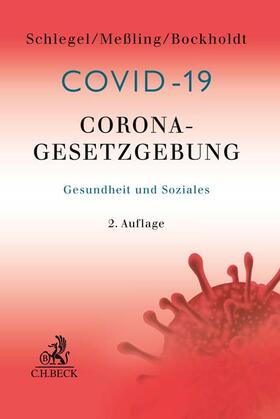 Schlegel / Meßling / Bockholdt | Corona-Gesetzgebung - Gesundheit und Soziales | Buch | 978-3-406-77940-4 | sack.de