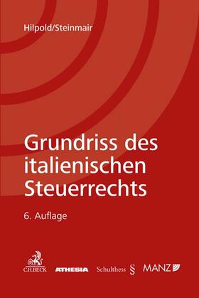 Hilpold / Steinmair |  Grundriss des italienischen Steuerrechts | Buch |  Sack Fachmedien
