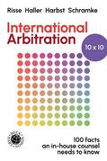Risse / Haller / Harbst |  International Arbitration 10x10 | Buch |  Sack Fachmedien