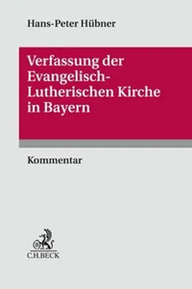 Hübner |  Verfassung der Evangelisch-Lutherischen Kirche in Bayern | Buch |  Sack Fachmedien