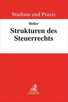 Heller |  Strukturen des Steuerrechts | Buch |  Sack Fachmedien