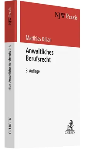 Kilian |  Anwaltliches Berufsrecht | Buch |  Sack Fachmedien