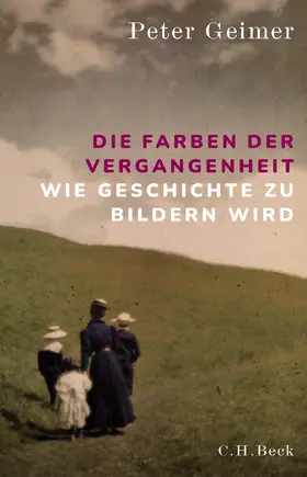 Geimer |  Die Farben der Vergangenheit | Buch |  Sack Fachmedien