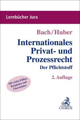 Bach / Huber |  Internationales Privat- und Prozessrecht | Buch |  Sack Fachmedien