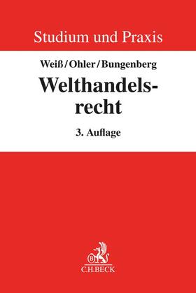 Weiß / Ohler / Bungenberg |  Welthandelsrecht | Buch |  Sack Fachmedien