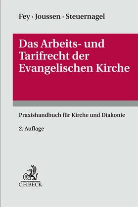 Fey / Joussen / Steuernagel | Das Arbeits- und Tarifrecht der Evangelischen Kirche | Buch | 978-3-406-78076-9 | sack.de