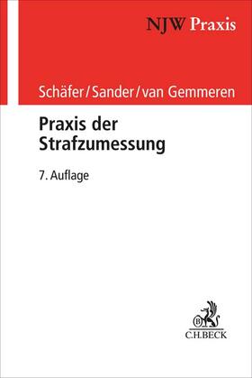 Schäfer / Sander / Gemmeren |  Praxis der Strafzumessung | Buch |  Sack Fachmedien