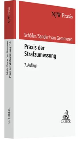 Schäfer / Sander / Gemmeren |  Praxis der Strafzumessung | Buch |  Sack Fachmedien