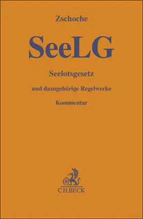 Zschoche | Kommentar zum Seelotsgesetz: SeeLG | Buch | 978-3-406-78112-4 | sack.de