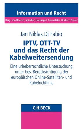 Di Fabio | Di Fabio, J: IPTV, OTT-TV und das Recht/Kabelweitersendung | Buch | 978-3-406-78284-8 | sack.de