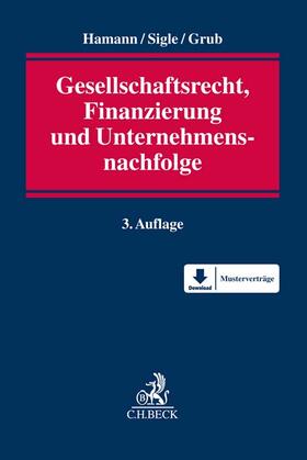 Hamann / Sigle / Grub | Gesellschaftsrecht, Finanzierung und Unternehmensnachfolge | Buch | 978-3-406-78307-4 | sack.de