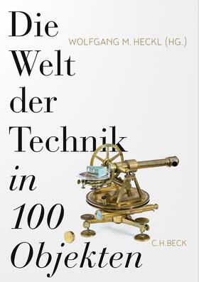 Heckl | Die Welt der Technik in 100 Objekten | Buch | 978-3-406-78314-2 | sack.de
