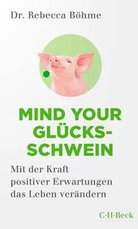 Böhme | Mind your Glücksschwein | Buch | 978-3-406-78320-3 | sack.de