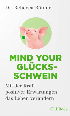 Böhme | Mind your Glücksschwein | Buch | 978-3-406-78320-3 | sack.de