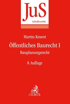Kment | Öffentliches Baurecht Band I: Bauplanungsrecht | Buch | 978-3-406-78332-6 | sack.de