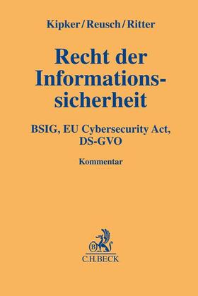 Kipker / Reusch / Ritter | Recht der Informationssicherheit | Buch | 978-3-406-78339-5 | sack.de