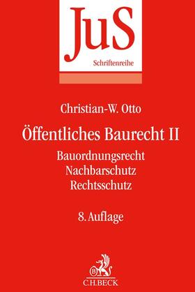 Otto | Öffentliches Baurecht II: Bauordnungsrecht, Nachbarschutz, Rechtsschutz | Buch | 978-3-406-78384-5 | sack.de
