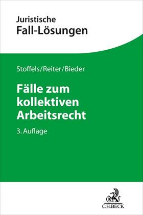 Stoffels / Reiter / Bieder | Fälle zum kollektiven Arbeitsrecht | Buch | 978-3-406-78405-7 | sack.de