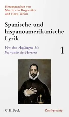 Koppenfels / Weich |  Spanische und hispanoamerikanische Lyrik  Bd. 1: Von den Anfängen bis Fernando de Herrera | eBook | Sack Fachmedien