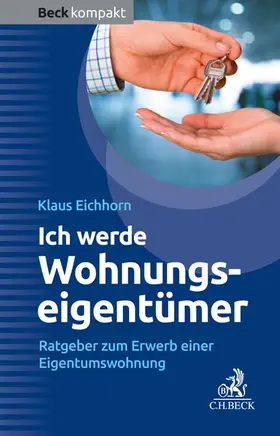 Eichhorn |  Ich werde Wohnungseigentümer | Buch |  Sack Fachmedien