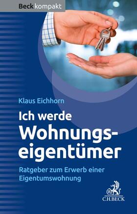 Eichhorn | Ich werde Wohnungseigentümer | Buch | 978-3-406-78420-0 | sack.de