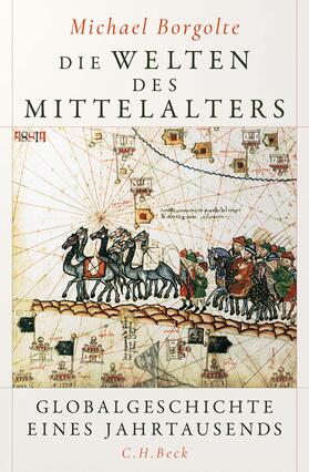 Borgolte | Die Welten des Mittelalters | Buch | 978-3-406-78446-0 | sack.de