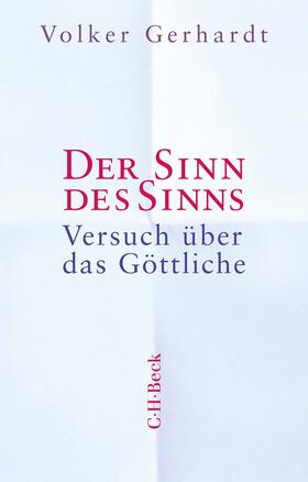 Gerhardt | Der Sinn des Sinns | Buch | 978-3-406-78461-3 | sack.de