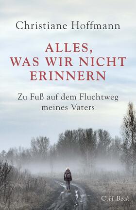 Hoffmann | Alles, was wir nicht erinnern | Buch | 978-3-406-78493-4 | sack.de