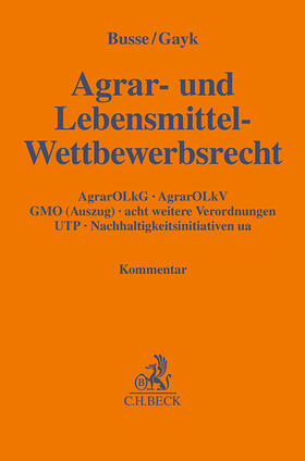 Busse / Gayk | Agrar- und Lebensmittel-Wettbewerbsrecht | Buch | 978-3-406-78521-4 | sack.de