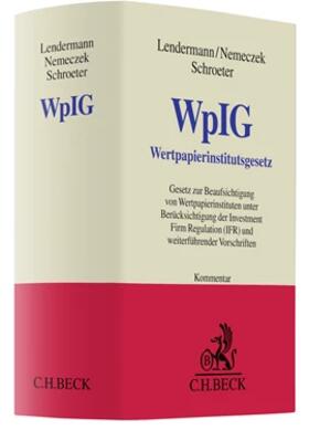 Lendermann / Nemeczek / Schroeter |  Wertpapierinstitutsgesetz: WpIG  | Buch |  Sack Fachmedien