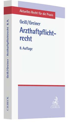 Greiner | Arzthaftpflichtrecht | Buch | 978-3-406-78603-7 | sack.de