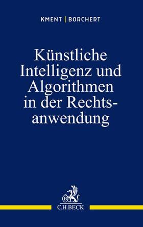 Kment / Borchert |  Künstliche Intelligenz und Algorithmen in der Rechtsanwendung | Buch |  Sack Fachmedien