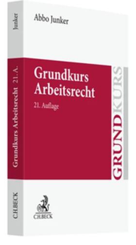 Junker | Junker, A: Grundkurs Arbeitsrecht | Buch | 978-3-406-78686-0 | sack.de
