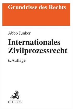 Junker | Internationales Zivilprozessrecht | Buch | 978-3-406-78695-2 | sack.de